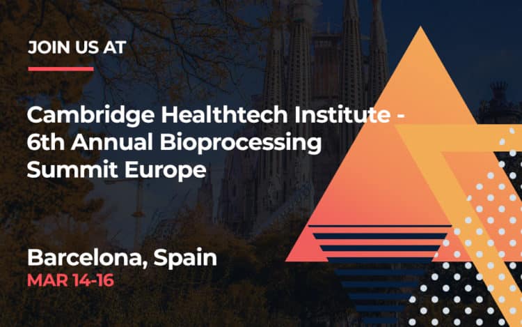 Cambridge Healthtech Institute - 6th Annual Bioprocessing Summit Europe 2023
