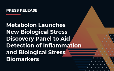 Metabolon Launches New Biological Stress Discovery Panel to Aid Detection of Inflammation and Biological Stress Biomarkers