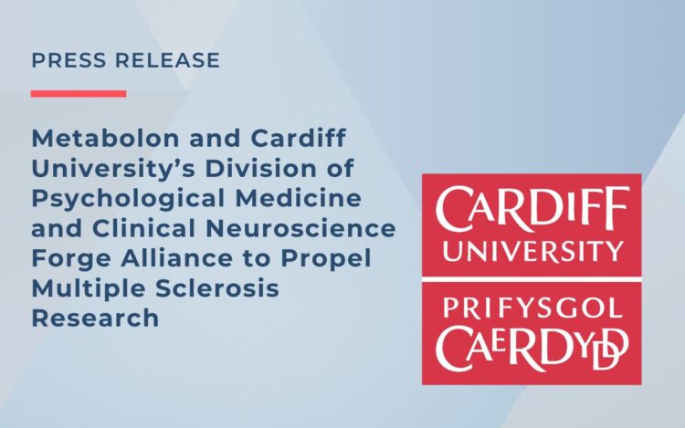 Metabolon and Cardiff University’s Division of Psychological Medicine and Clinical Neuroscience Forge Alliance to Propel Multiple Sclerosis Research